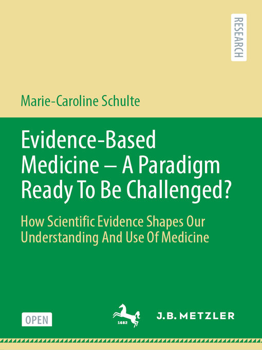 Title details for Evidence-Based Medicine--A Paradigm Ready to Be Challenged? by Marie-Caroline Schulte - Available